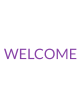 WELCOME